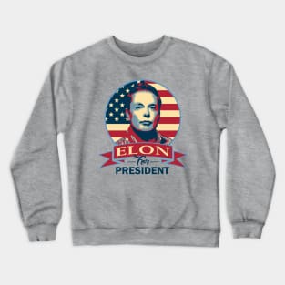 Elon For President Crewneck Sweatshirt